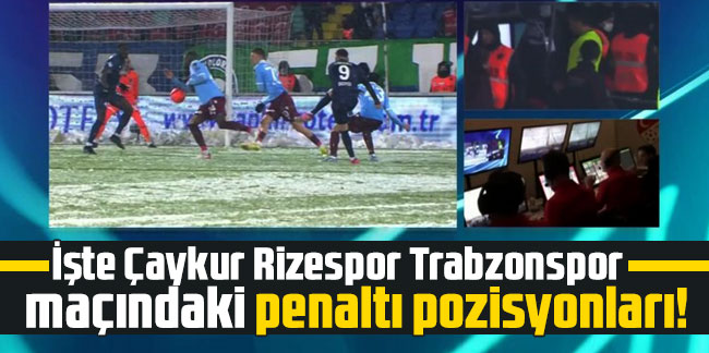 İşte Çaykur Rizespor Trabzonspor maçındaki penaltı pozisyonları!