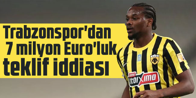 Trabzonspor'dan 7 milyon Euro'luk teklif iddiası