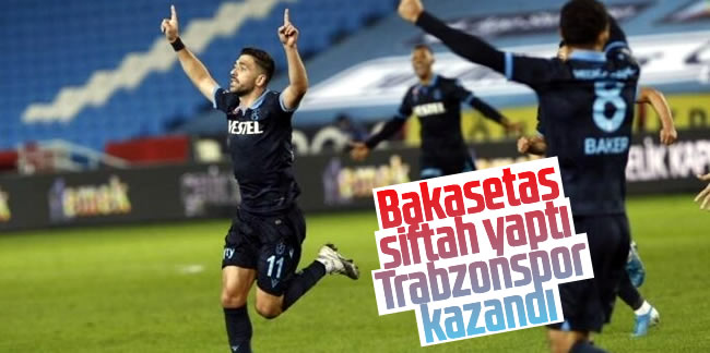 Bakasetas siftah yaptı, Trabzonspor kazandı