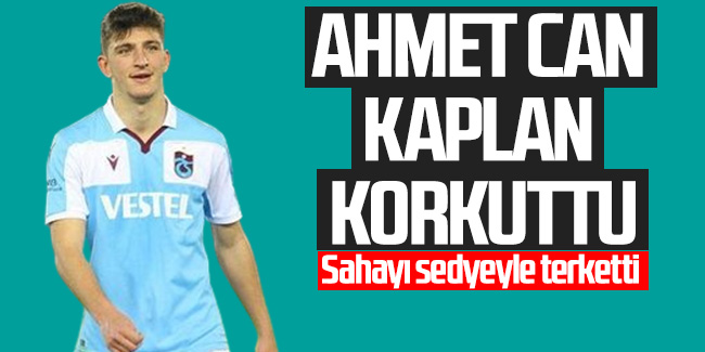 Ahmetcan Kaplan korkuttu!