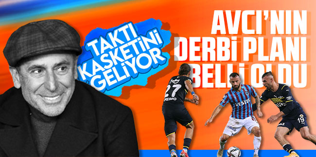 Trabzonspor'da Abdullah Avcı Fenerbahçe derbisi planını belirledi!