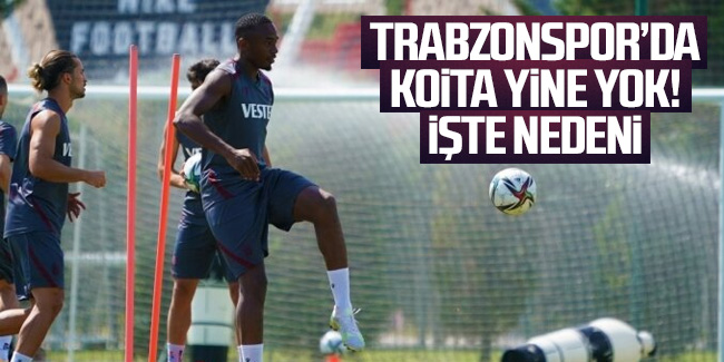 Trabzonspor'da Koita yine yok! İşte nedeni...