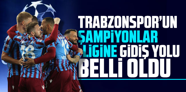 Trabzonspor'un şampiyonlar ligine gidiş yolu belli oldu!