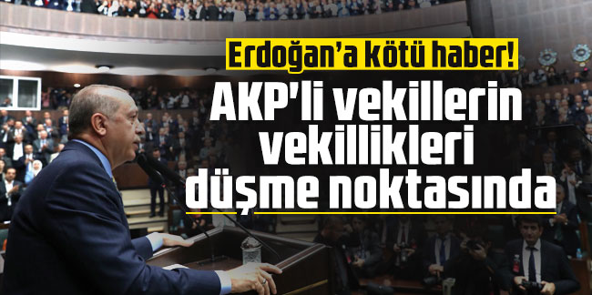 Erdoğan'a kötü haber: AKP'li vekillerin vekillikleri düşme noktasında