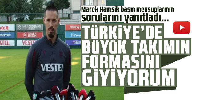 Marek Hamsik: Türkiye'de büyük takımın formasını giyiyorum
