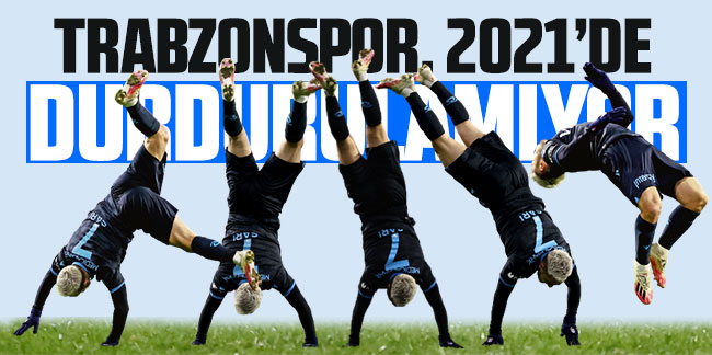 Trabzonspor, 2021'de durdurulamıyor