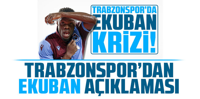 Trabzonspor'dan Ekuban açıklaması!