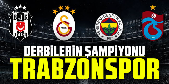 Derbilerin Şampiyonu Trabzonspor
