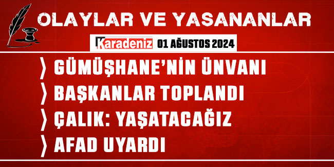 Olaylar ve Yaşananlar | 01.08.2024