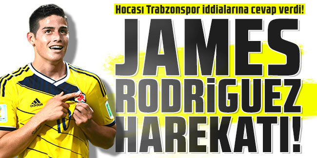 Trabzonspor'dan James Rodriguez harekatı! Hocası Trabzonspor iddialarına cevap verdi!