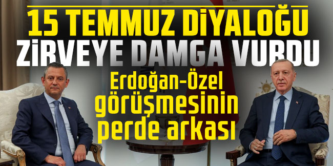 Cumhurbaşkanı Erdoğan-Özel görüşmesinin perde arkası: 15 Temmuz diyaloğu dikkat çekti