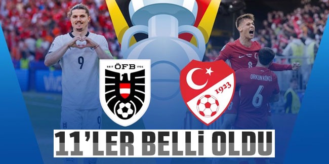 Avusturya - Türkiye maçının 11'leri belli oldu