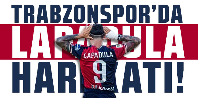 Trabzonspor'da Lapadula harekatı!