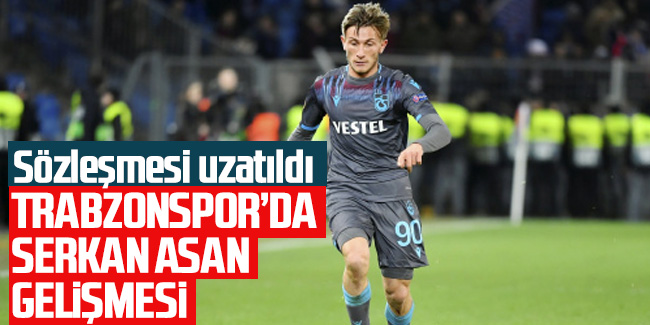 Trabzonspor'da Serkan Asan'ın sözleşmesi uzatıldı!