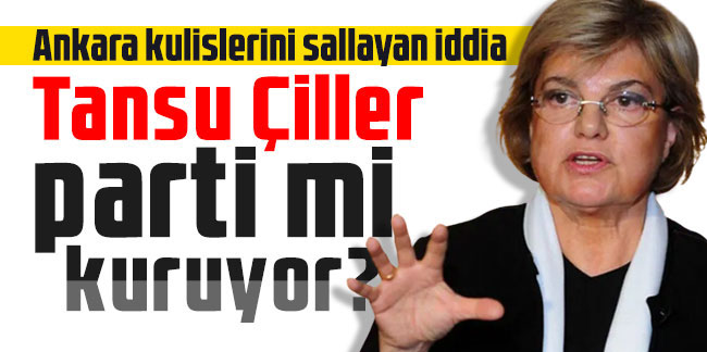 Ankara kulislerini sallayan iddia! Tansu Çiller parti mi kuruyor?