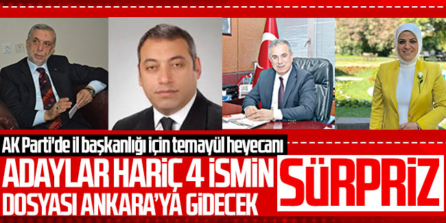 Adaylar hariç 4 ismin dosyası Ankara'ya gidecek