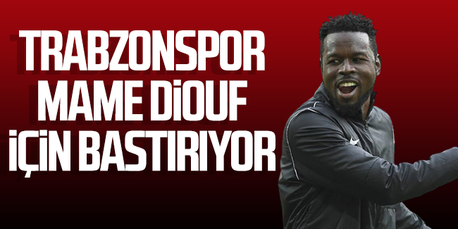 Trabzonspor Mame Diouf için bastırıyor!
