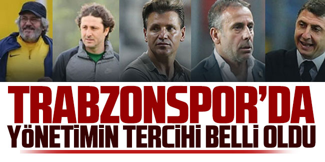 Trabzonspor'da yönetimin tercihi belli oldu