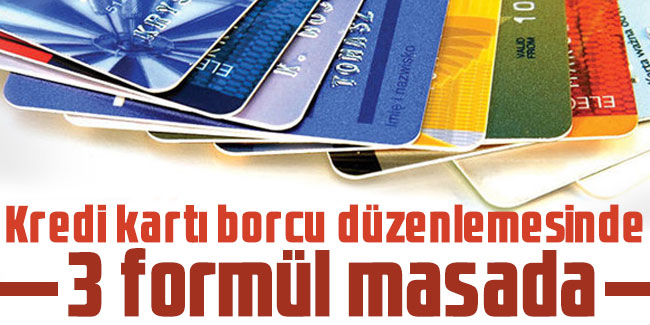 Kredi kartı borcu düzenlemesinde 3 formül masada