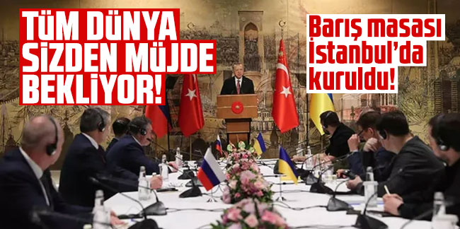 İstanbul'da barış masası... Cumhurbaşkanı Erdoğan: Artık somut sonuçlar alınmalı
