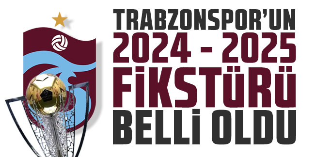 Trabzonspor'un 2024-2025 sezonu Süper Lig fikstürü