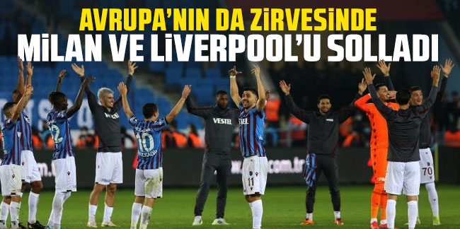 Trabzonspor Avrupa'nın da zirvesinde! Milan ve Liverpool'u solladı