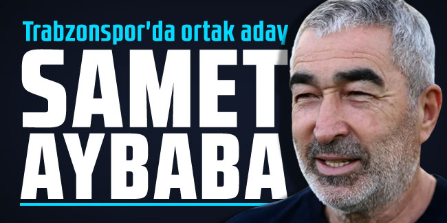 Trabzonspor'da ortak aday: Samet Aybaba
