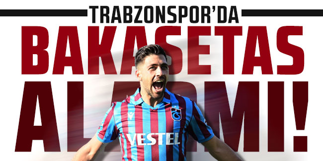 Trabzonspor'da Bakasetas alarmı!