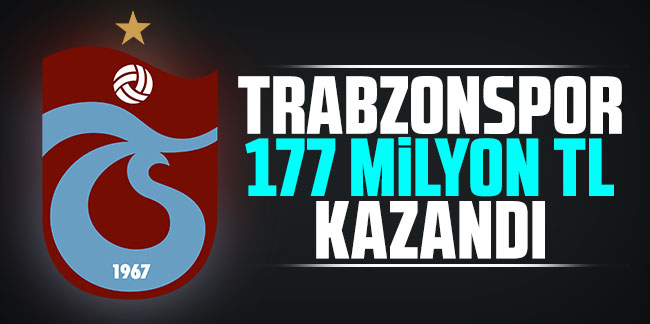 Trabzonspor'un kasasına 177 milyon TL girdi!