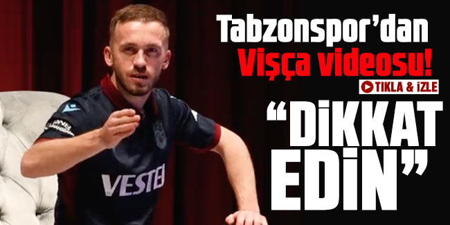 Trabzonspor'dan Vişça videosu! Dikkat Edin 