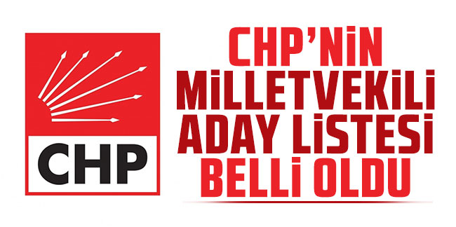 CHP milletvekili aday listesi belli oldu!