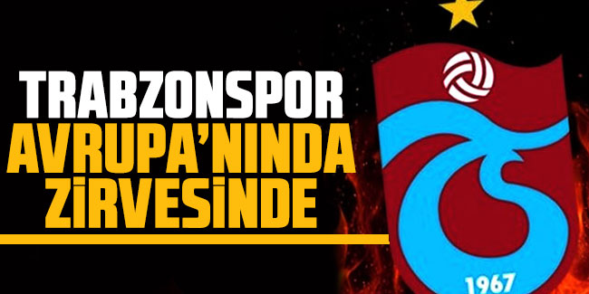 Trabzonspor, Avrupa’nın da zirvesinde