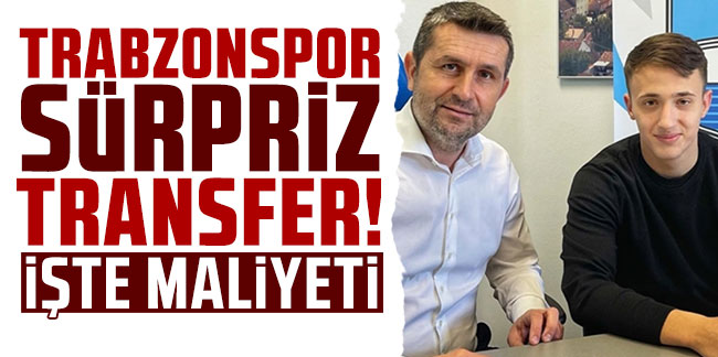 Trabzonspor sürpriz transfer! İşte maliyeti!