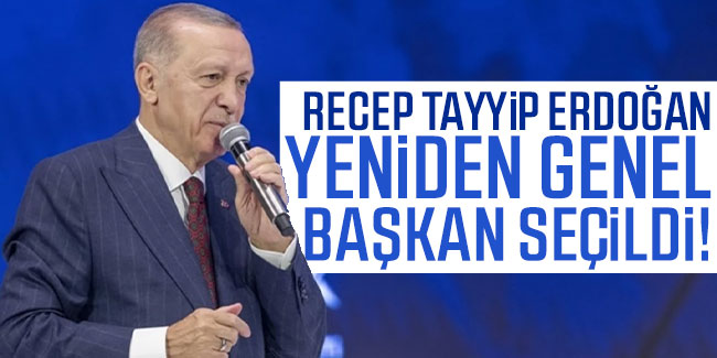 Recep Tayyip Erdoğan yeniden genel başkan seçildi!