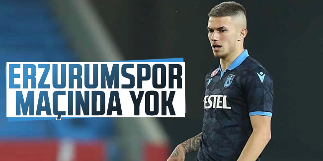 Trabzonspor'da Berat Özdemir, Erzurumspor maçında yok