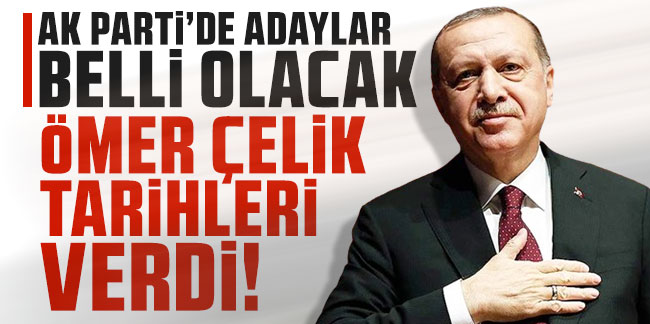 AK Parti Sözcüsü Çelik'ten beklenen tarih açıklaması geldi: İstanbul ve Ankara adayı kim olacak?