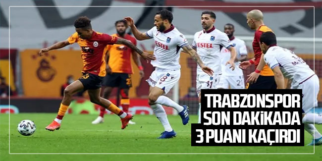 Trabzonspor son dakikada 3 puanı kaçırdı