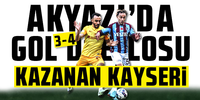 Akyazı'da gol düellosu! Kazanan Kayserispor