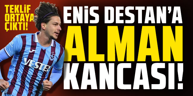 Trabzonspor'da Enis Destan'a Alman kancası! O teklif ortaya çıktı