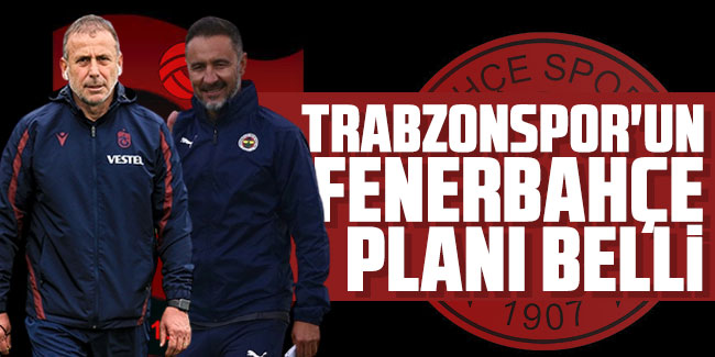 Trabzonspor'un Fenerbahçe planı