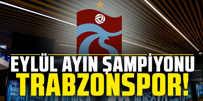 Borsada ayın şampiyonu Trabzonspor!