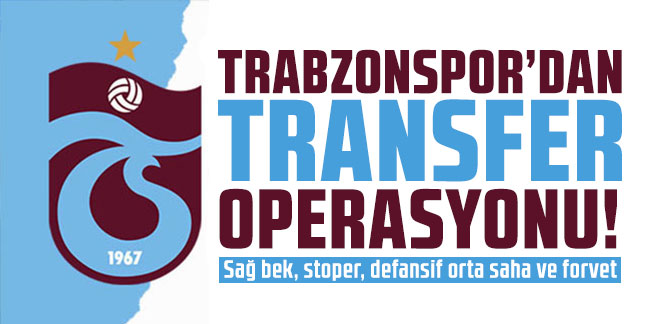 Trabzonspor'dan transfer operasyonu!