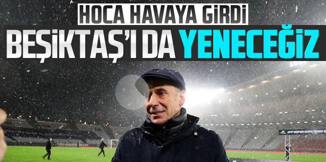 Abdullah Avcı: 'Beşiktaş'ı da yeneceğiz'
