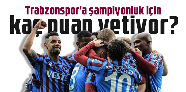 Trabzonspor'a şampiyonluk için kaç puan yetiyor?