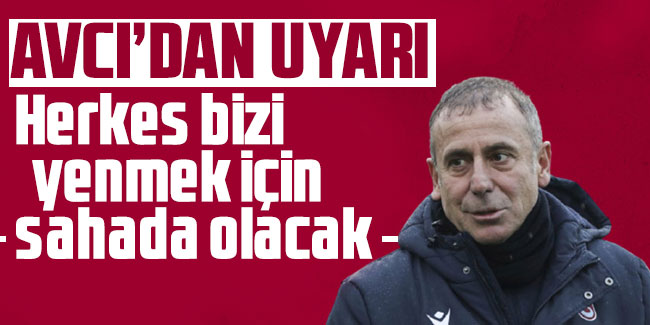 Abdullah Avcı'dan futbolculara pas uyarısı