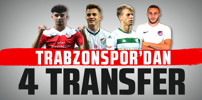 Trabzonspor'dan geleceğe yönelik 4 transfer!
