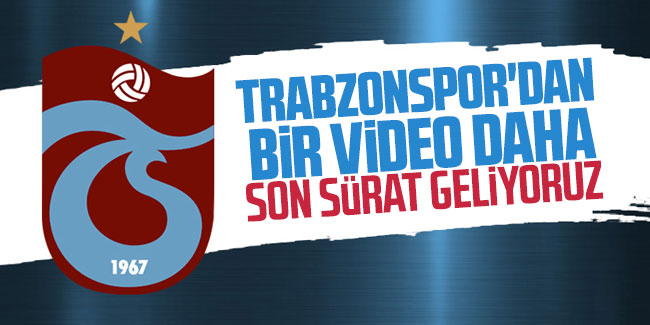 Trabzonspor’dan bir video daha!