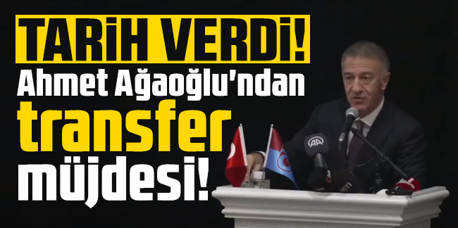 Ahmet Ağaoğlu'ndan transfer müjdesi! Tarih verdi