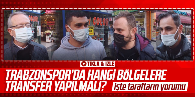 Trabzonspor'da hangi bölgelere transfer yapılmalı? İşte taraftarın yorumu