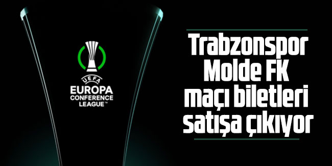 ​ Trabzonspor Molde maçı biletleri satışa çıkıyor